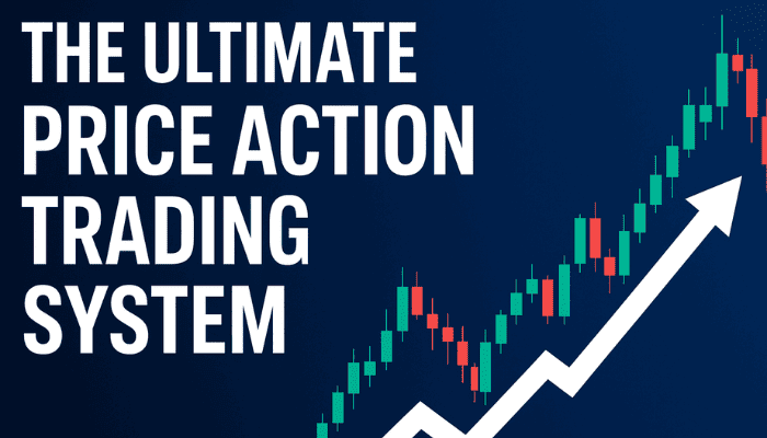The Ultimate Price Action Trading System
